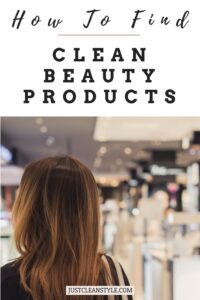 Where can I buy clean beauty products - JustCleanStyle Where can I buy clean beauty products